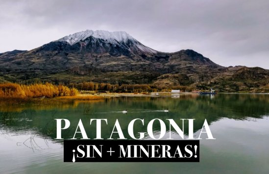 La lucha en la Patagonia ahora es contra las mineras