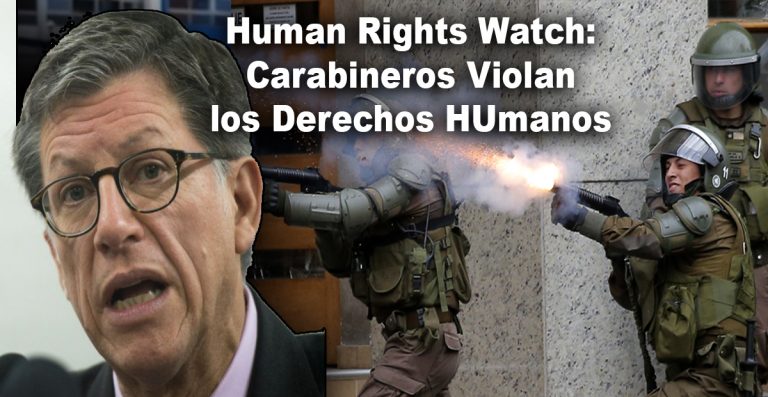 Human Rights Watch: Carabineros cometieron graves violaciones de DD.HH. y es «urgente a una reforma policial»