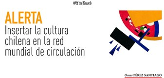 El dilema del arte en Chile: cómo insertarlo en la red mundial de circulación