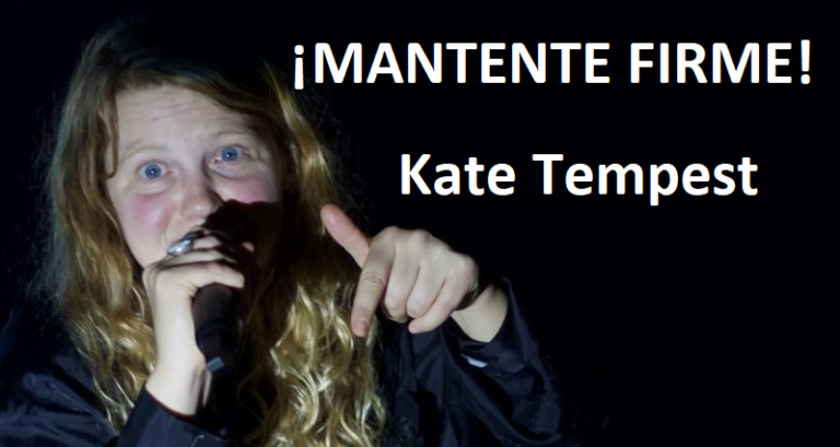 Mantente firme. Poema de Kate Tempest, la nueva y relevante voz poética  en inglés