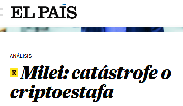 Prensa mundial con notable sorpresa y crítica ante la estafa de la criptomoneda del presidente argentino Javier Milei.